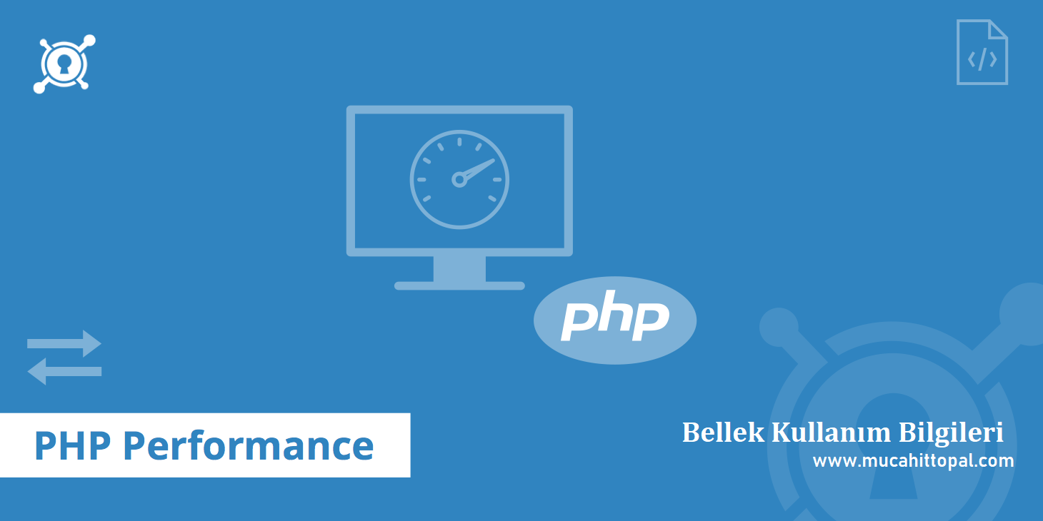 PHP Bellek Kullanım Bilgileri